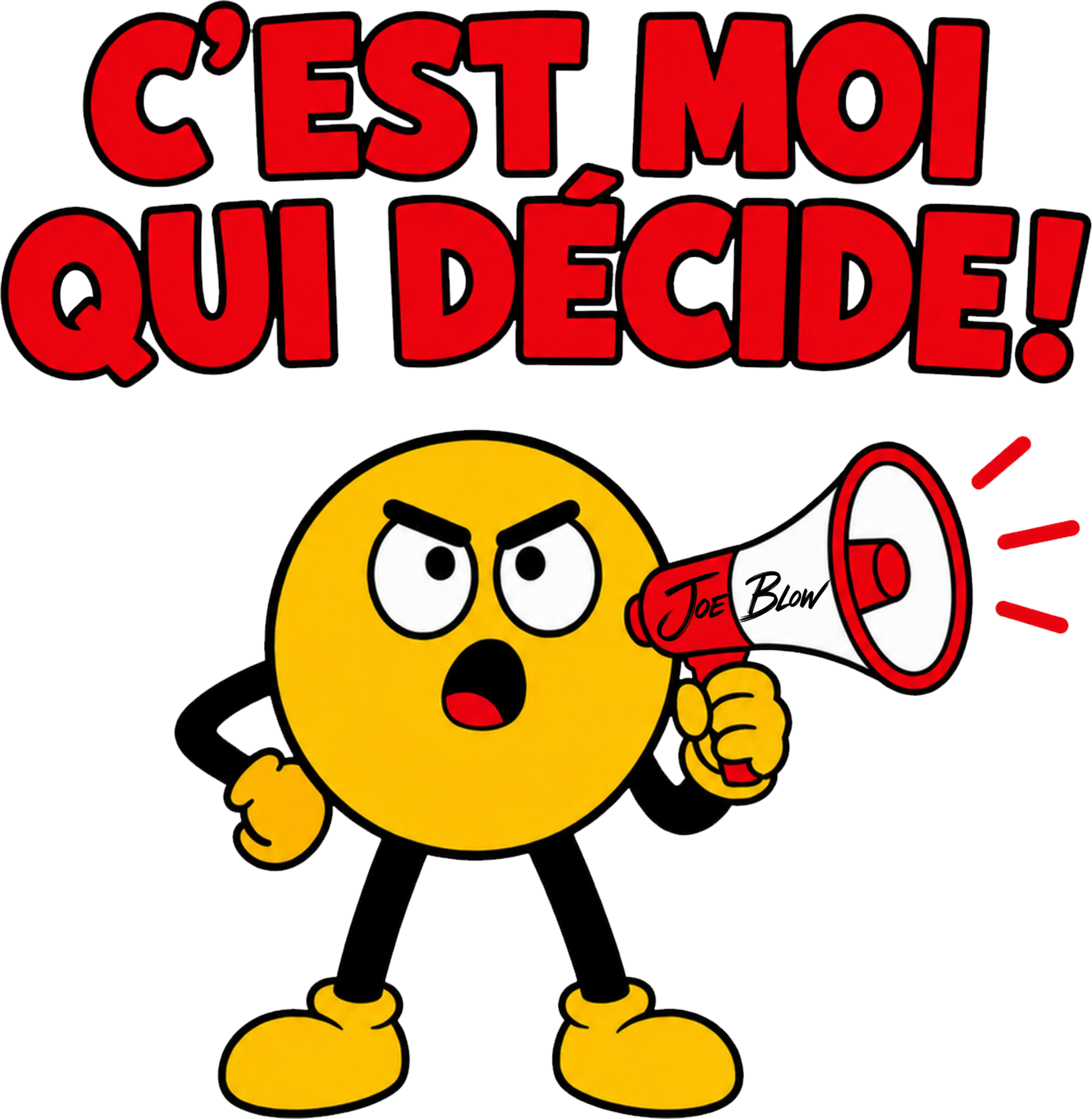 T-shirt Joe Blow C’est moi qui décide !